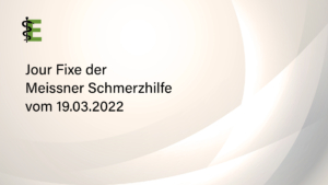 März Jour Fixe der Meissner Schmerzhilfe vom 19.03.2022